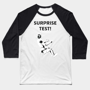 Surprise Test! Baseball T-Shirt